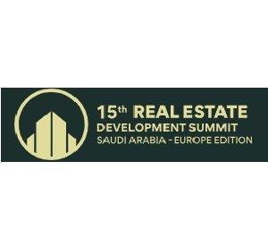 15th Real Estate Development Summit Saudi Arabia- Europe Edition