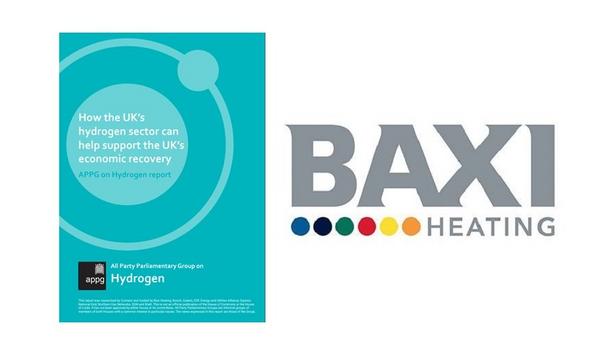 APPG On Hydrogen’s Report Confirms UK’s Hydrogen Leadership Opportunity, Said By Baxi Heating