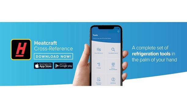 Heatcraft Worldwide Refrigeration Launches New App With Suite Of Tools To Support Transition From Legacy To New Product Models