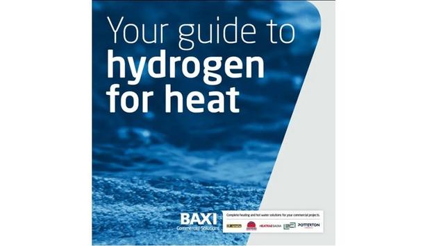 Baxi Releases New Commercial Guide To Hydrogen For Heat