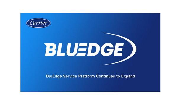 Carrier Corporation' Secures 1,000 BluEdge Service Contracts In First Six Months And Expands Geographic Coverage