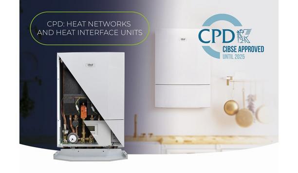 Ideal Heating Launches CIBSE-Accredited Heat Networks And HIU CPD