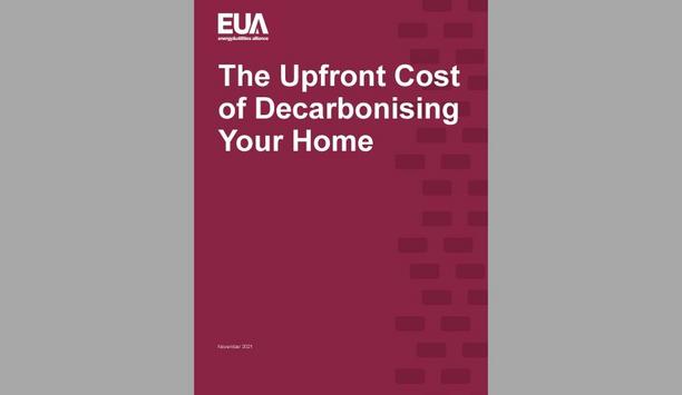 Energy And Utilities Alliance Publishes A Report On The Upfront Cost Required To Decarbonize Home