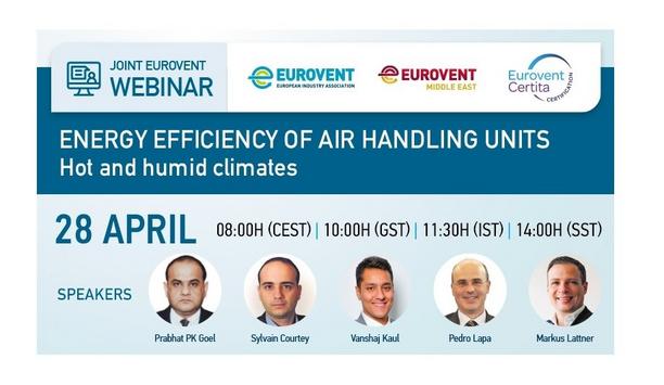 Eurovent Invites Users To Attend Their Webinar On The Energy Efficiency Of Air Handling Units In Hot And Humid Conditions