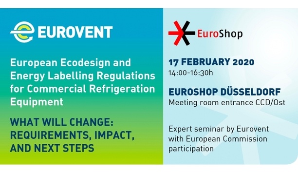 Eurovent To Host Seminar Focusing On Ecodesign And Energy Labelling Regulations For Refrigerating Appliances At EuroShop 2020