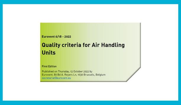 Eurovent Publishes New Recommendation 6/18 On Quality Criteria For Air Handling Units (AHUs)