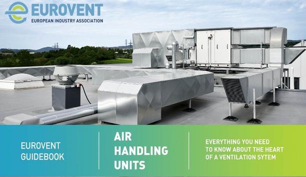 Eurovent Publishes Updated Guidebook On Air Handling Units