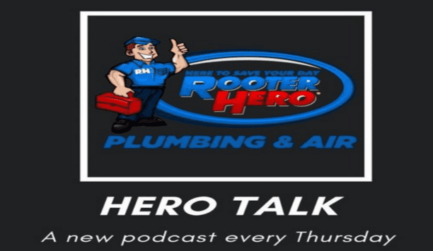 Rooter Hero Plumbing & Air Announces The Launch Of The HeroTalk Podcast
