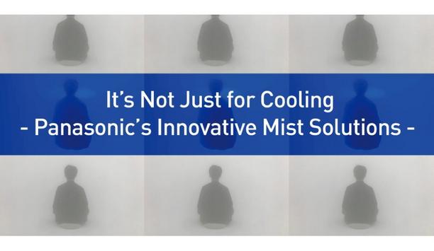 Panasonic Unveils Innovative Cooling Mist Solutions, Silky Fine Mist And Safe Gate Solution To Create Cool Outdoor Spaces
