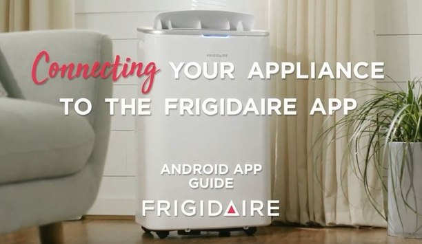 Frigidaire HVAC Demonstrates Steps To Connect Appliances To The Frigidaire Android App